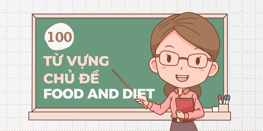 100-tu-vung-chu-de-food-and-diet-vi-du-va-bai-tap-1