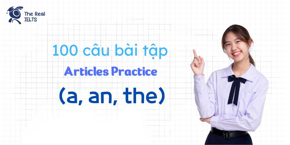 100-cau-bai-tap-articles-practice-a-an-the
