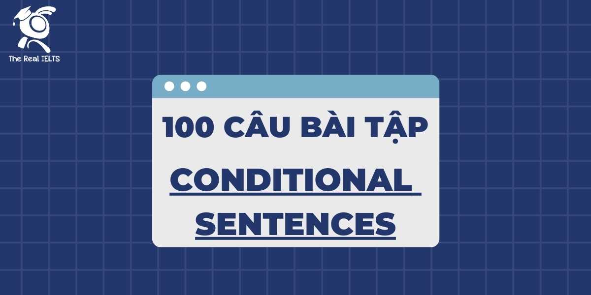 100-cau-bai-tap-conditional-sentences
