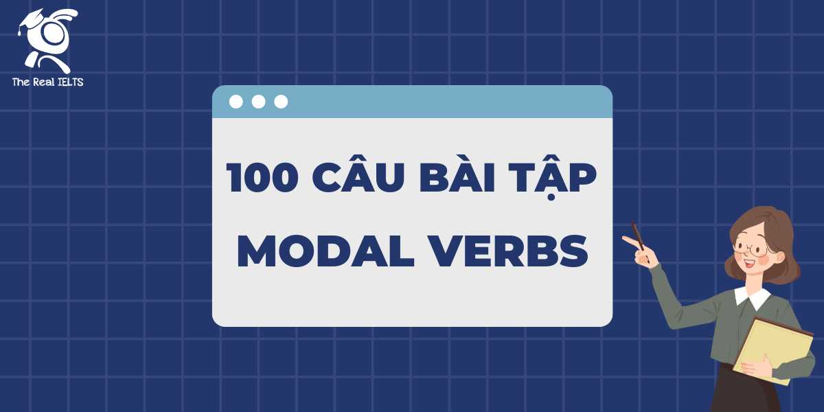 100-cau-luyen-tap-modal-verbs-drills
