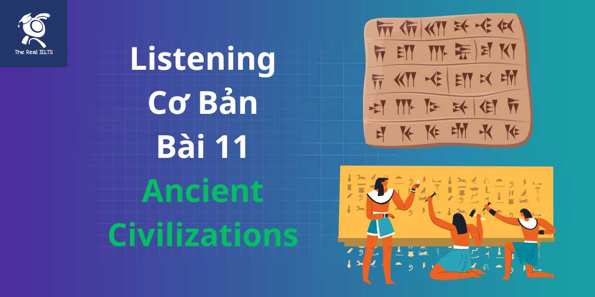bai-tap-listening-11-ancient-civilizations