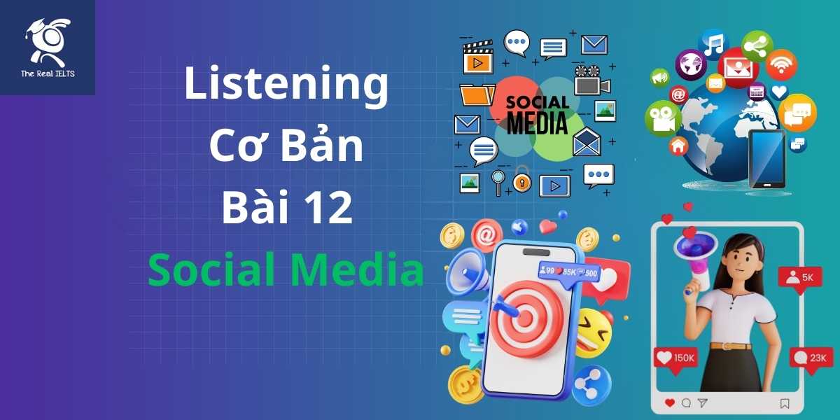 bai-tap-listening-12-the-impact-of-social-media
