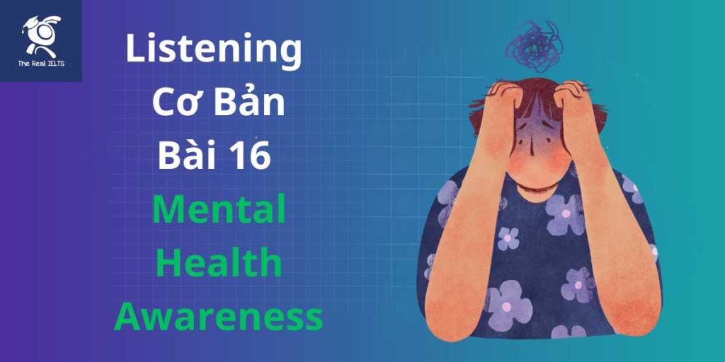 bai-tap-listening-16-mental-health-awareness-1