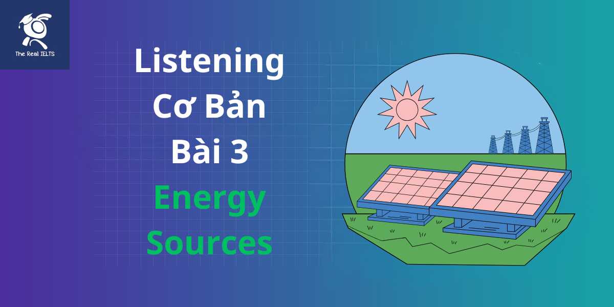 bai-tap-listening-3-exploring-renewable-energy-sources
