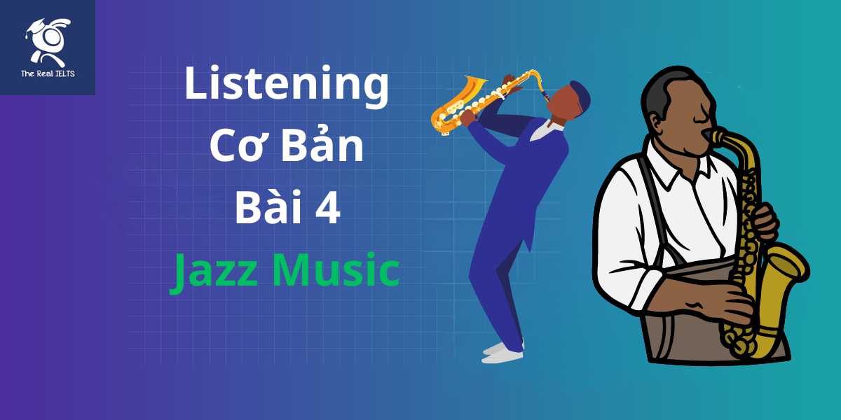 bai-tap-listening-4-the-history-of-jazz-music