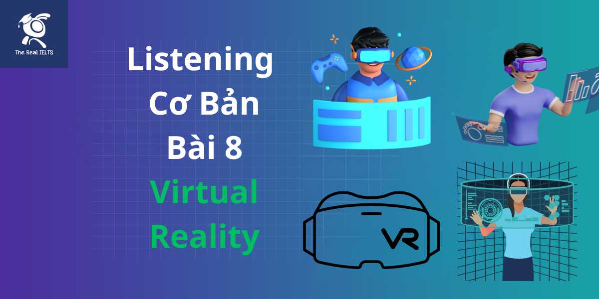 bai-tap-listening-8-the-world-of-virtual-reality