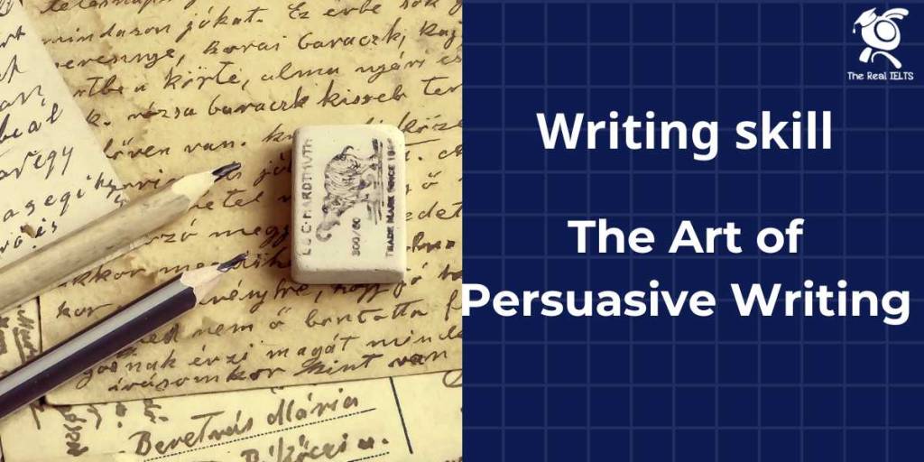 writing-skill-part-6-the-art-of-persuasive-writing