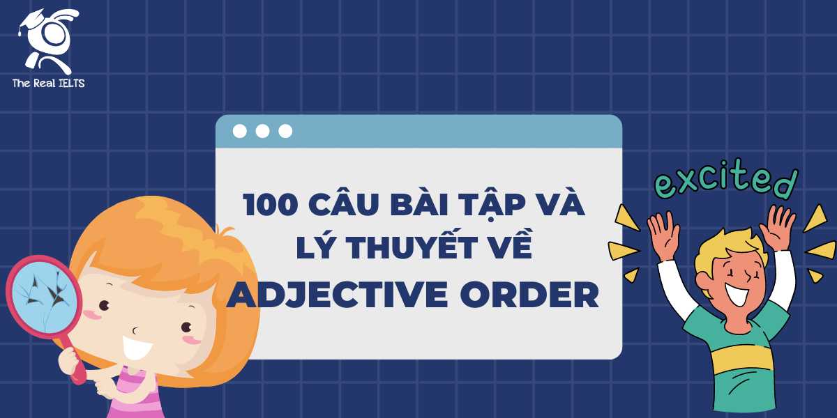 100-ly-thuyet-ve-adjective-order