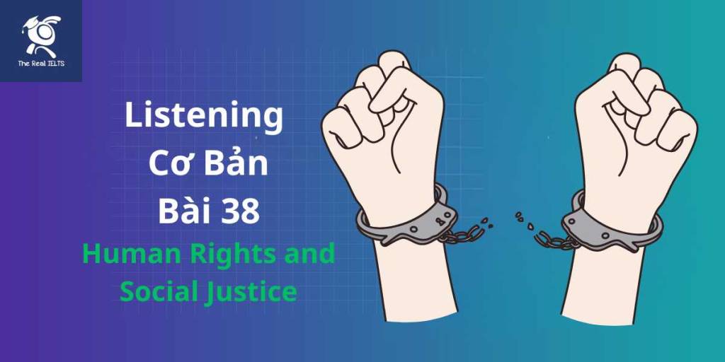 bai-tap-listening-38-social-justice