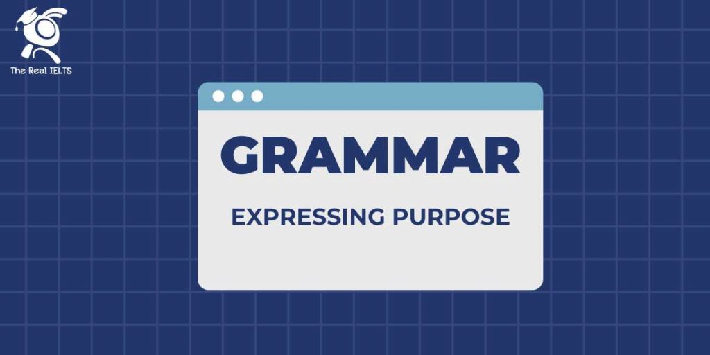 The Real IELTS ly thuyet ve expressing purpose