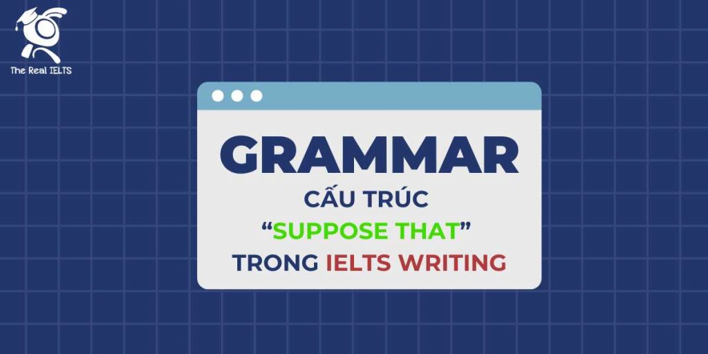 cau-truc-suppose-that-trong-ielts-writing
