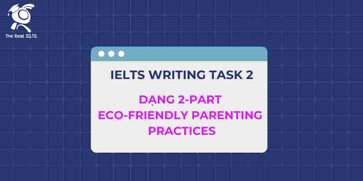 2-ielts-writing-task-2-dang-2-part-eco-friendly