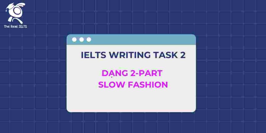 2-ielts-writing-task-2-dang-2-part-slow-fashion