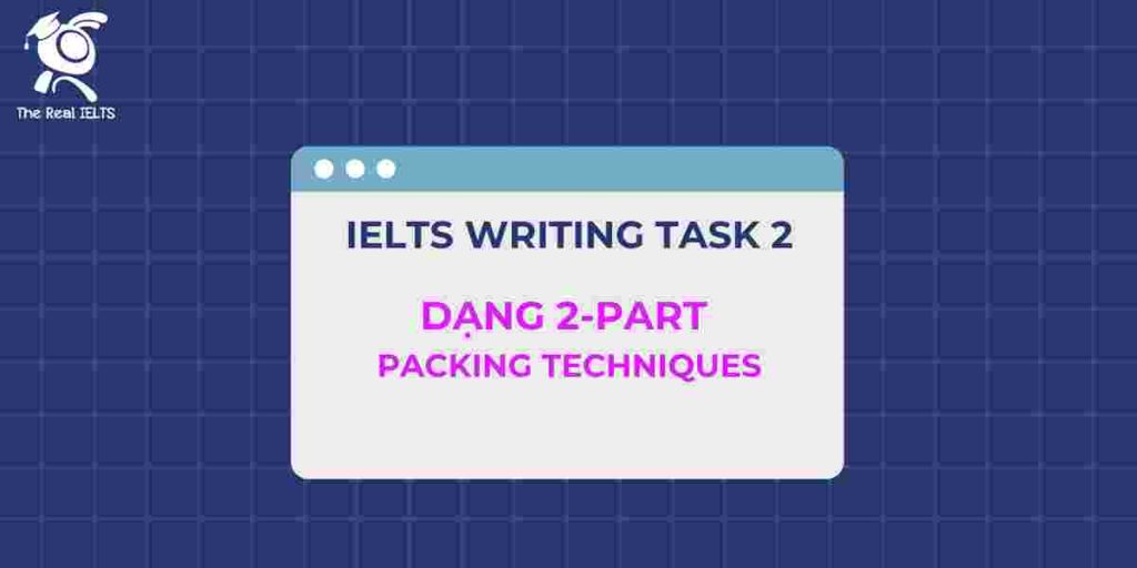 3-ielts-writing-dang-2-part-packing-techniques