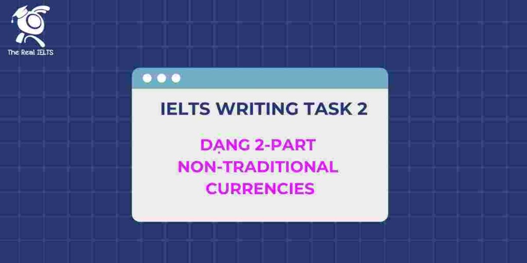 5-ielts-writing-2-dang-2-part-non-traditional-curren