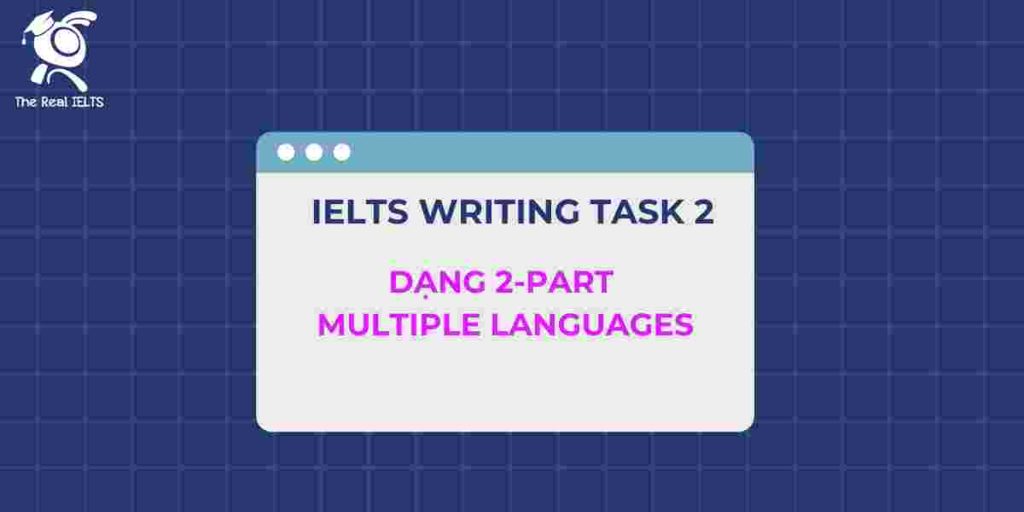 5-ielts-writing-ask-2-dang-2-part-multiple-languages