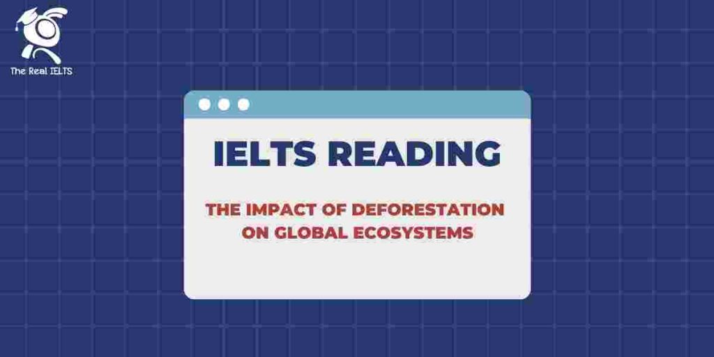 7-ielts-reading-deforestation-on-global-ecosystems