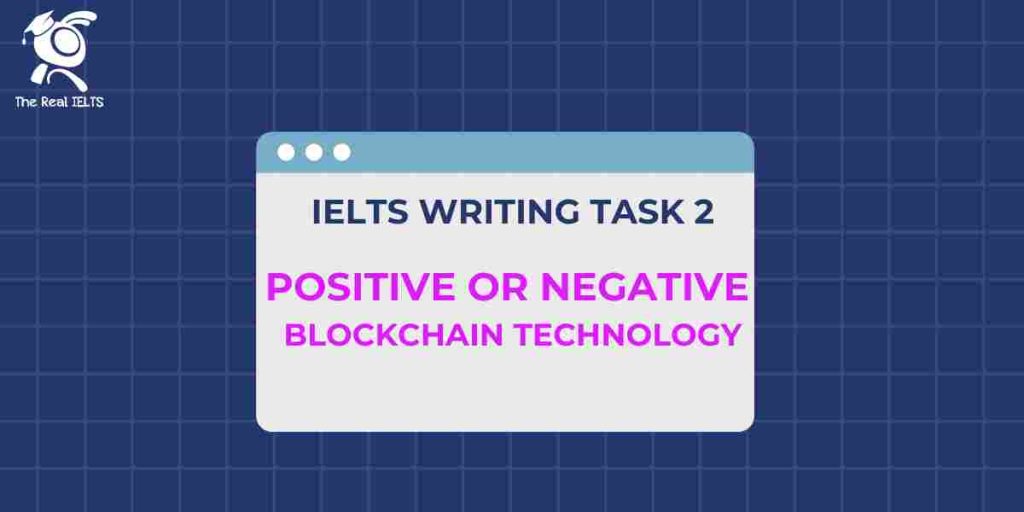 ielts-writing-positive-or-negative-blockchain-tech