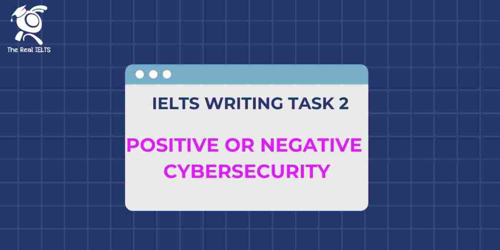 ielts-writing-positive-or-negative-cybersecurity