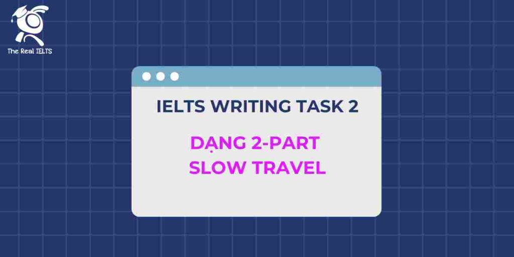 ielts-writing-task-2-dang-2-part-slow-travel