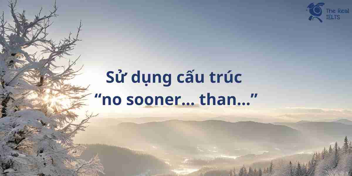 100-viet-lai-cau-su-dung-cau-truc-no-sooner-than