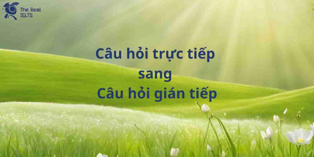 100-viet-lai-cau-truc-tiep-sang-gian-tiep