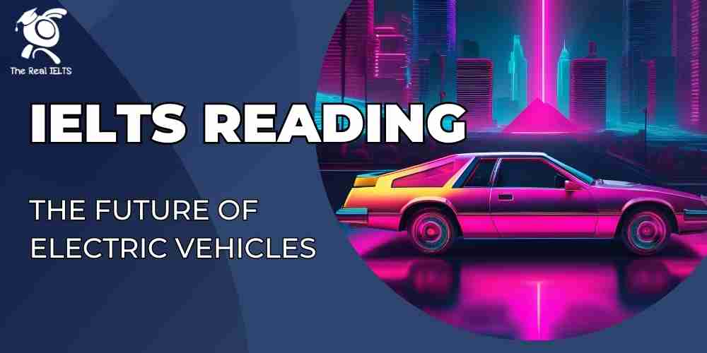 ielts-reading-12-the-future-of-electric-vehicles