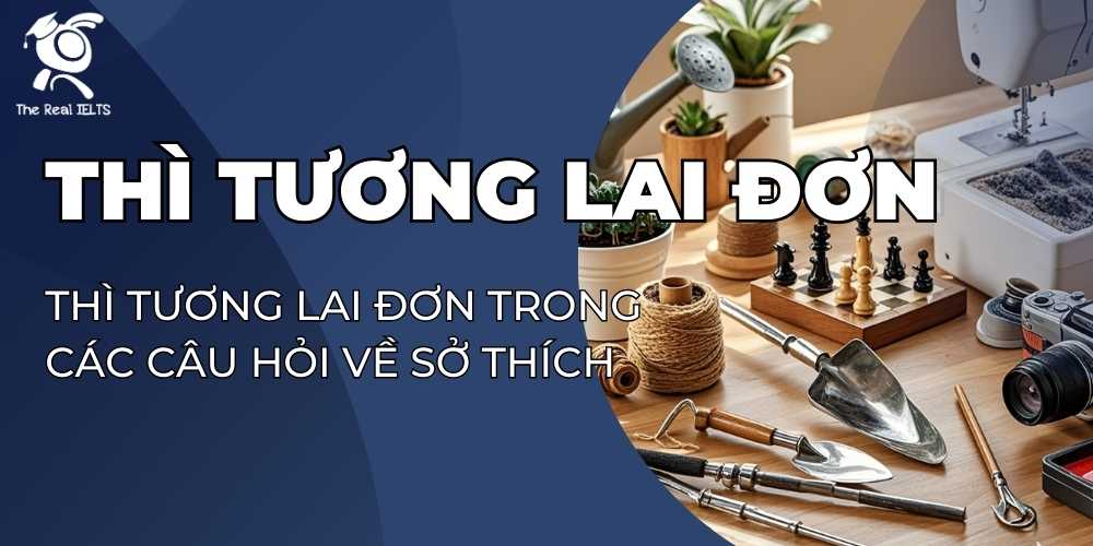 thi-tuong-lai-don-trong-cac-cau-hoi-ve-so-thich