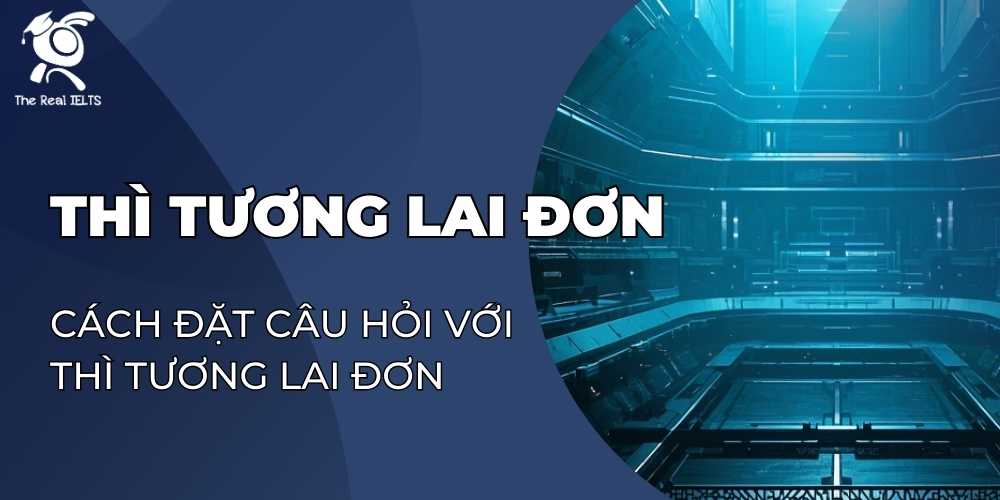 cach-dat-cau-hoi-voi-thi-tuong-lai-don