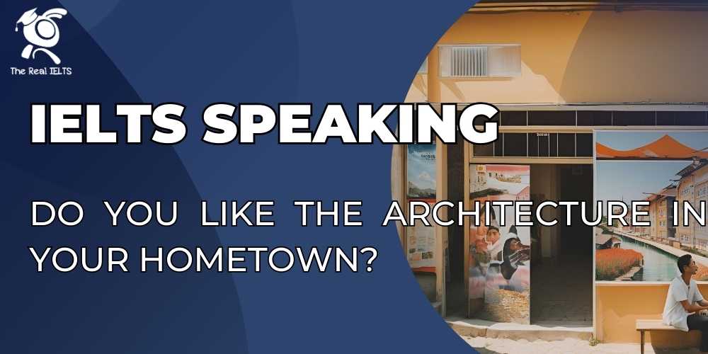 ielts-speaking-architecture-in-your-hometown