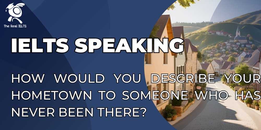 ielts-speaking-describe-your-hometown-to-someone