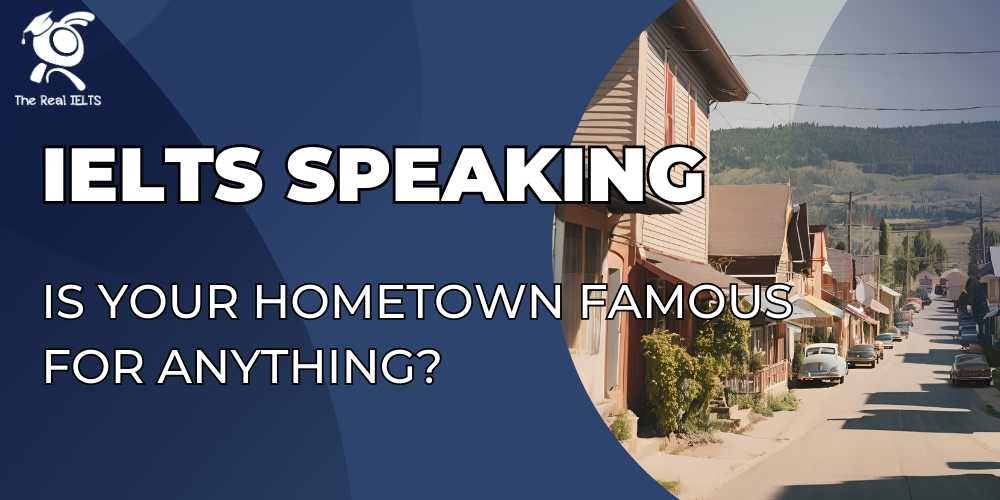 ielts-speaking-hometown-famous-for-anything