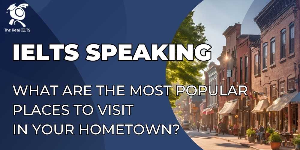 ielts-speaking-places-to-visit-in-your-hometown