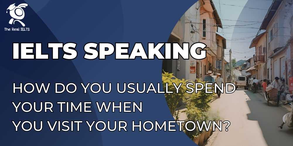 ielts-speaking-spend-your-time-your-hometown