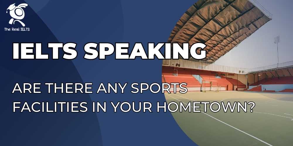 ielts-speaking-sports-facilities-in-your-hometown