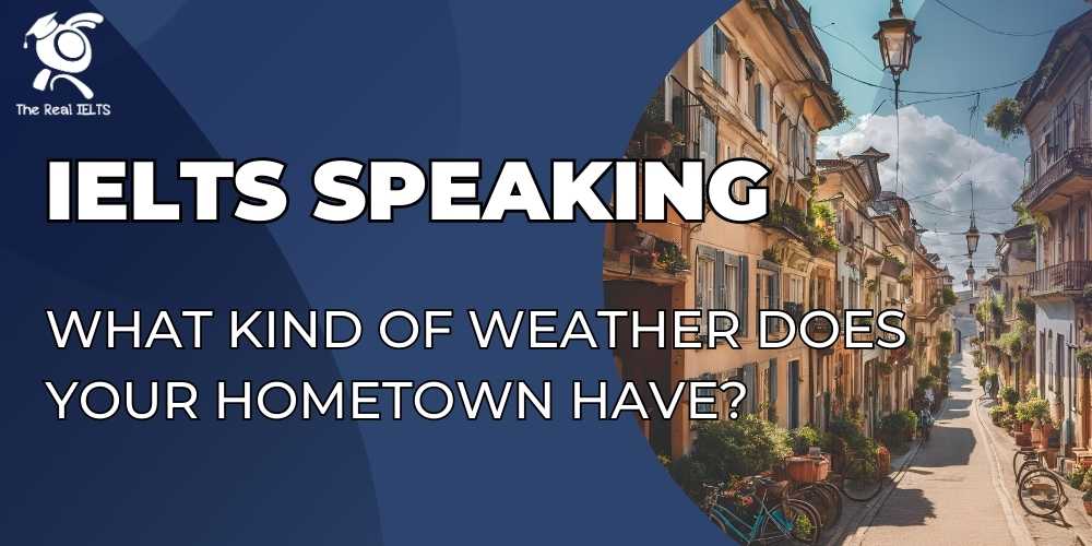 ielts-speaking-weather-does-your-hometown-have