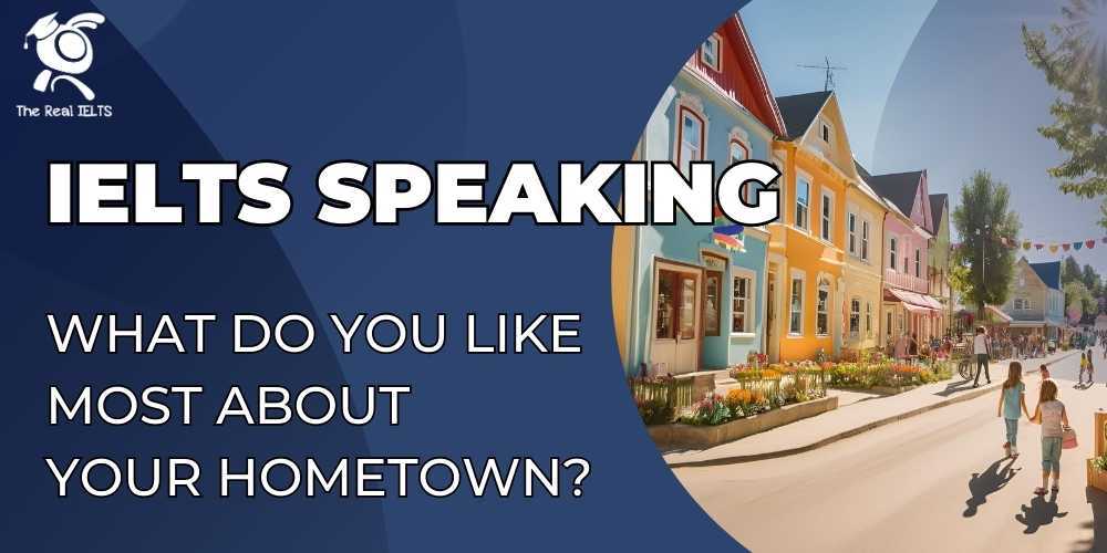 ielts-speaking-what-do-you-like-most-your-hometown