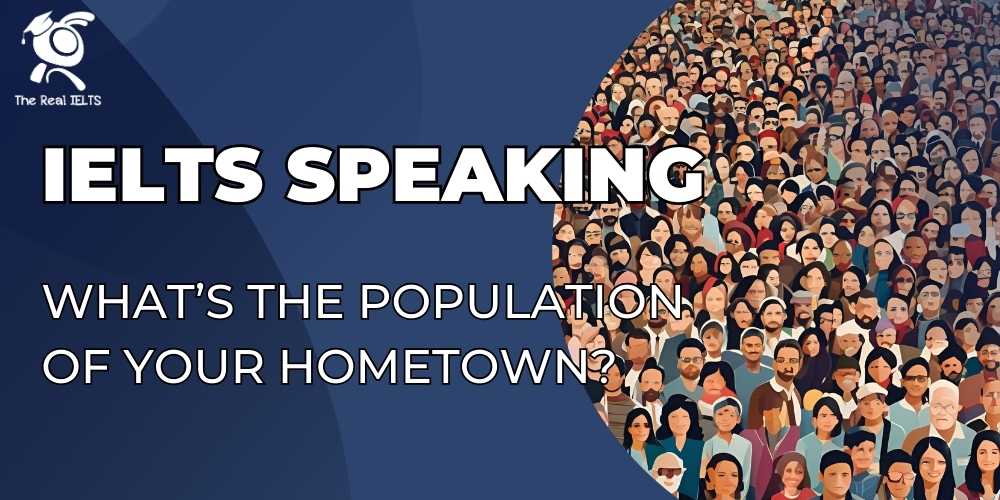 ielts-speaking-whats-the-population-your-hometown