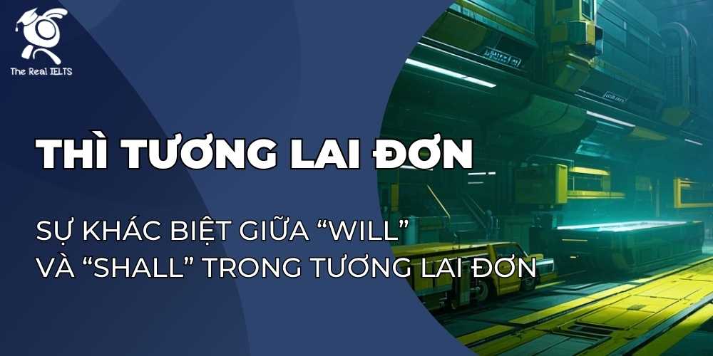 khac-biet-giua-will-va-shall-trong-tuong-lai-don