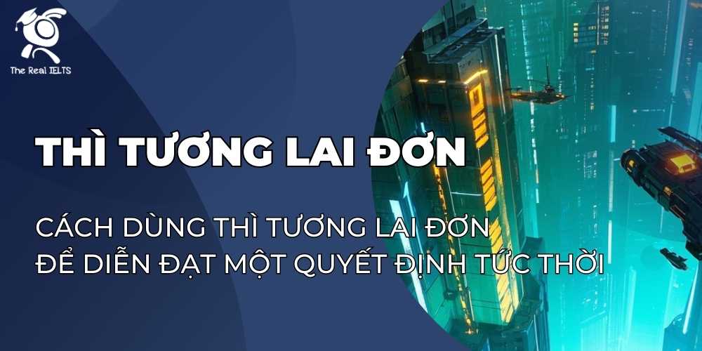 thi-tuong-lai-don-de-dien-dat-mot-quyet-dinh