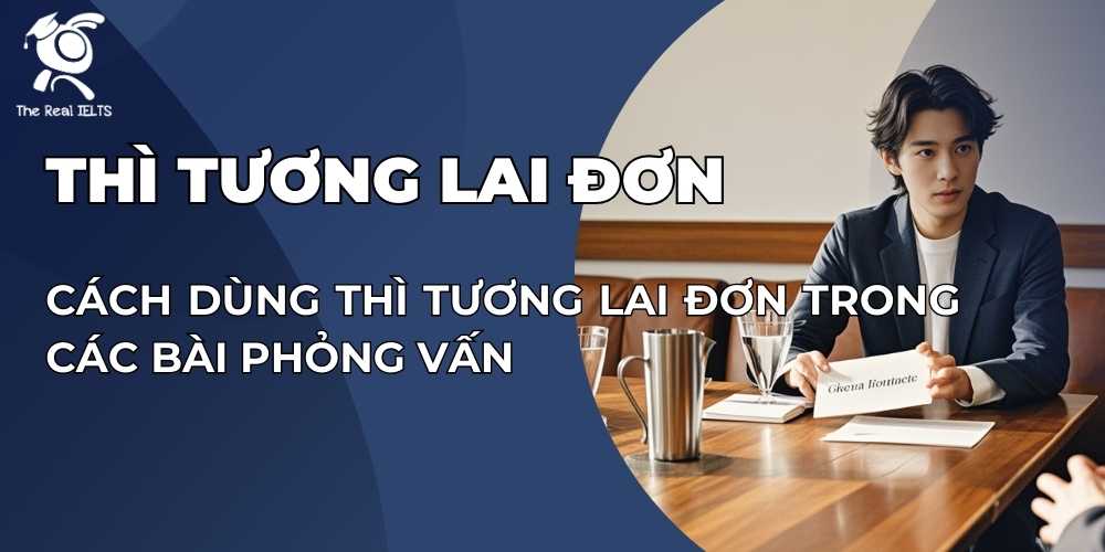 thi-tuong-lai-don-trong-cac-bai-phong-van