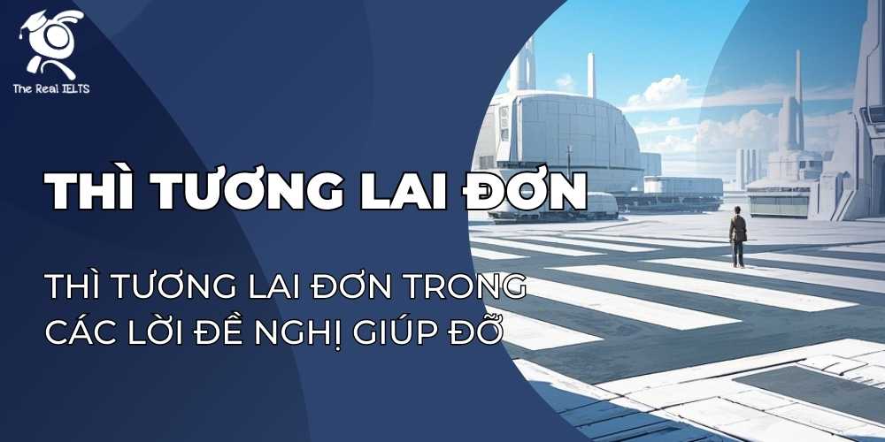 thi-tuong-lai-don-trong-cac-loi-de-nghi-giup-do