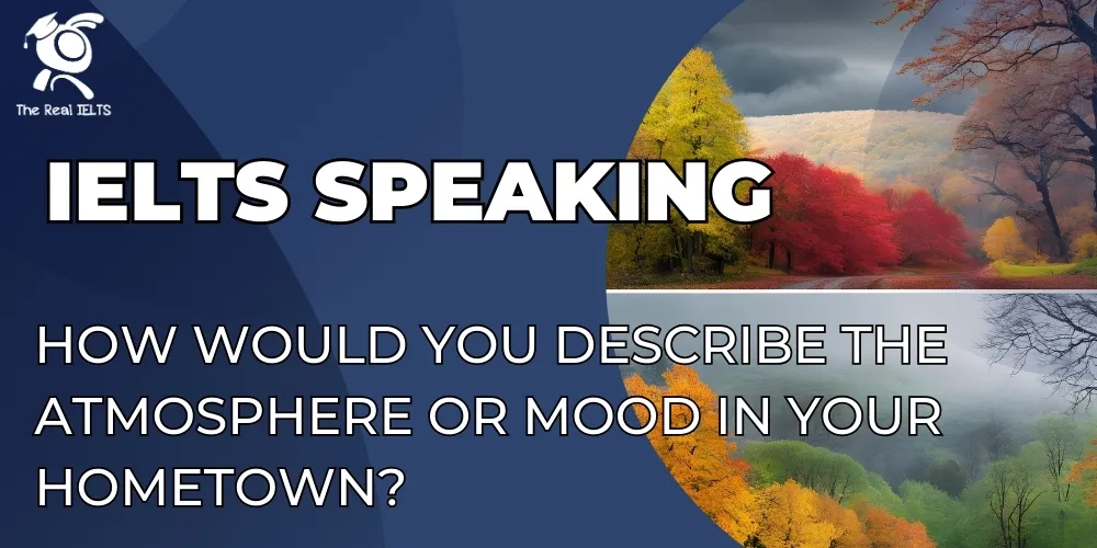 ielts-speaking-atmosphere-mood-your-hometown