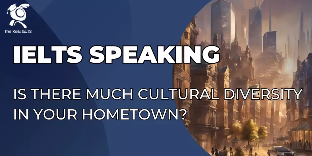 ielts-speaking-cultural-diversity-in-your-hometown-2-11