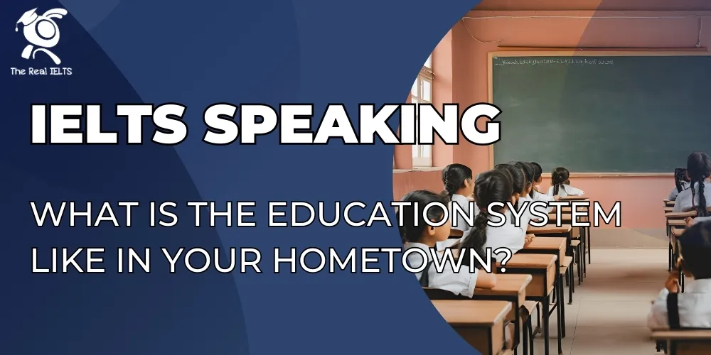 ielts-speaking-education-system-your-hometown