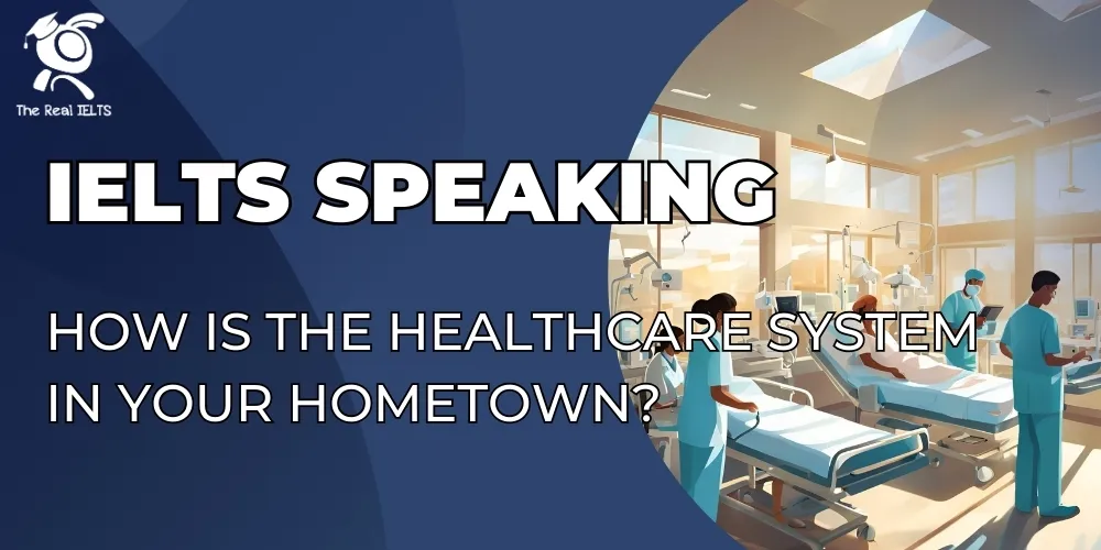 ielts-speaking-healthcare-your-hometown-1