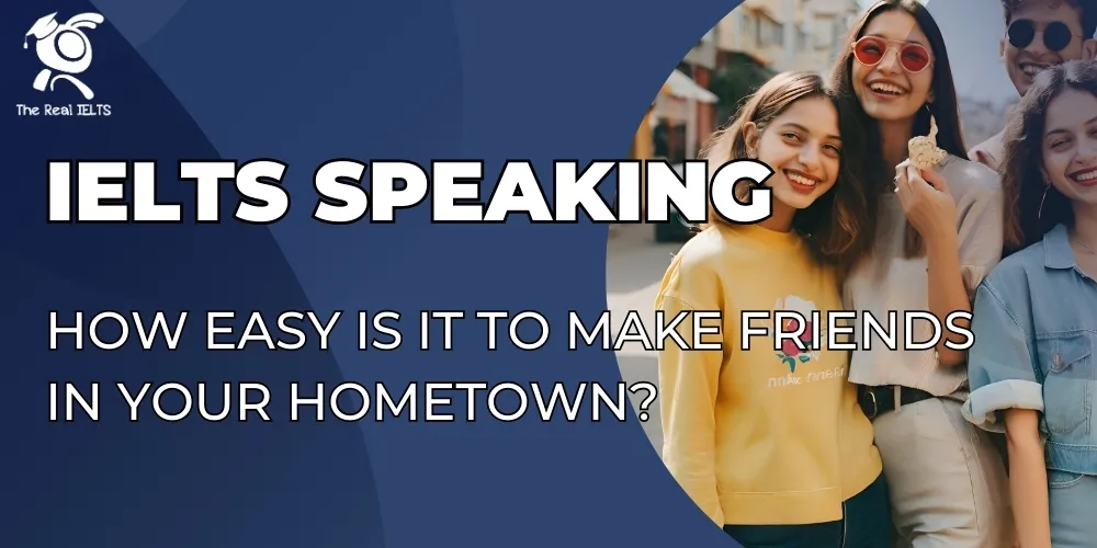 ielts-speaking-make-friends-in-your-hometown