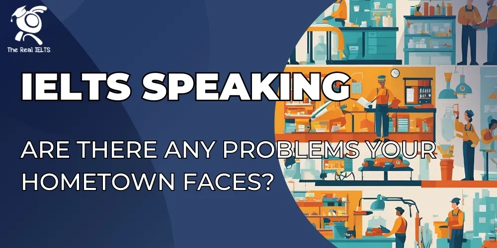 ielts-speaking-problems-your-hometown-faces