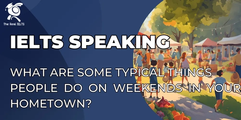 ielts-speaking-weekends-in-your-hometown