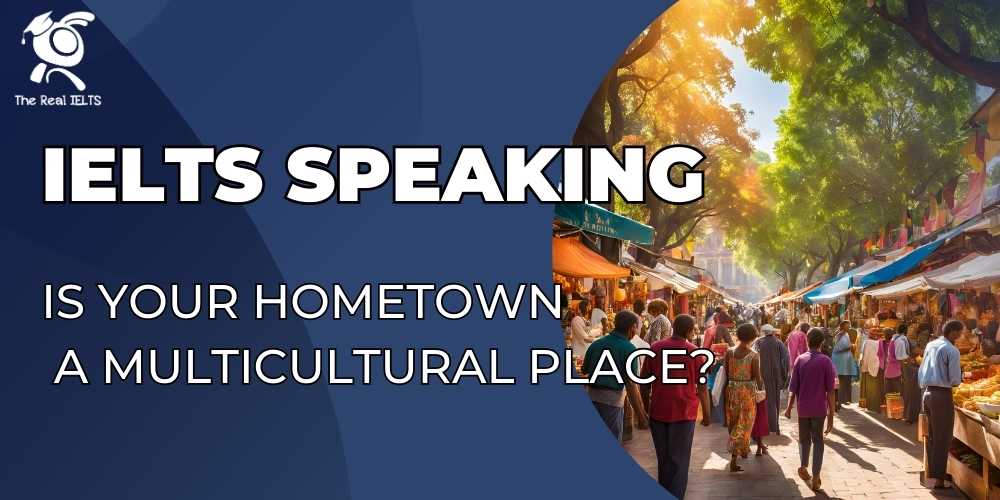 ielts-speaking-your-hometown-a-multicultural-place